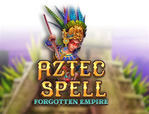 Aztec Spell Forgotten Empire Netbet