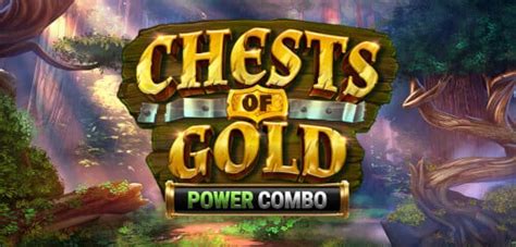 Chests Of Gold Power Combo Slot - Play Online