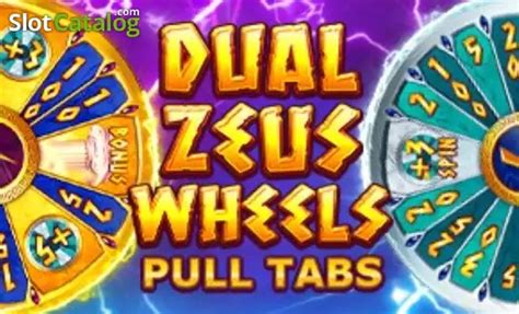 Dual Zeus Wheels Pull Tabs Slot - Play Online