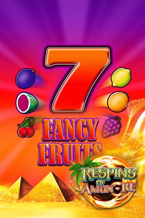 Fancy Fruits Respins Of Amun Re Betfair