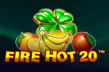 Fire Hot 20 888 Casino