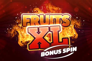 Fruits Xl Bonus Spin Betfair
