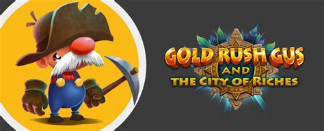 Gold Rush Gus The City Of Riches Betsson