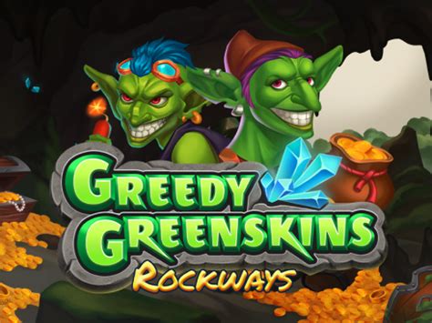 Greedy Greenskins Rockways Bet365