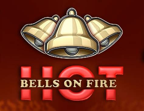 Hot Bells On Fire Netbet