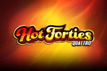 Hot Forties Quattro Betsul