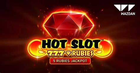 Jogar Hot Slot 777 Rubies Com Dinheiro Real