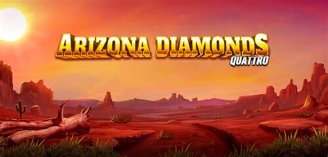 Jogue Arizona Diamonds Quattro Online