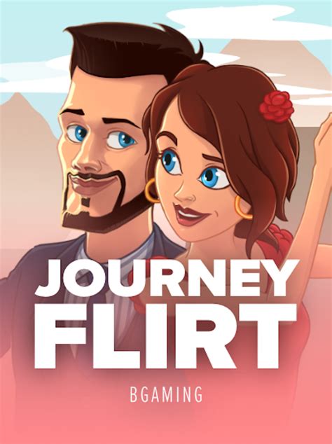 Journey Flirt Betway