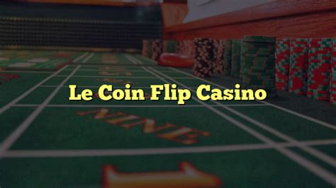 Le Coin Flip Casino Colombia