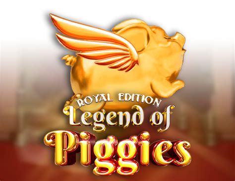 Legend Of Piggies Royal Edition Betfair