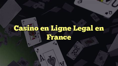 Les Casino En Ligne Legal En France