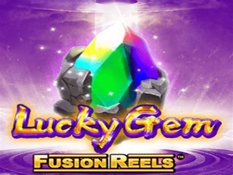 Lucky Gem Fusion Reels Bwin