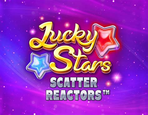 Lucky Stars Scatter Reactors Netbet