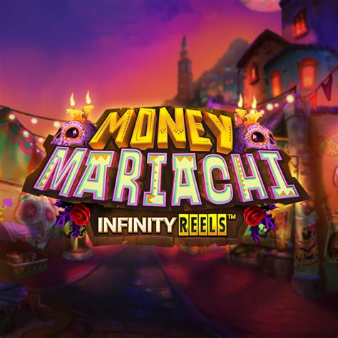 Money Mariachi Infinity Reels Review 2024