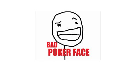 O Que Bad Poker Face Media
