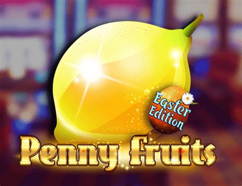 Penny Fruits Easter Edition Betsul