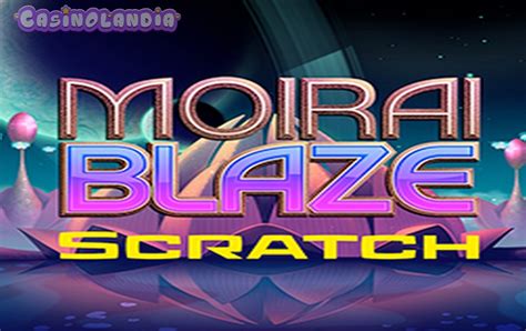 Play Moirai Blaze Scratch Slot