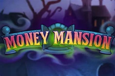 Play Money Mansion Slot