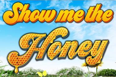 Play Show Me The Honey Slot