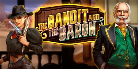 Play The Bandit And The Baron Slot