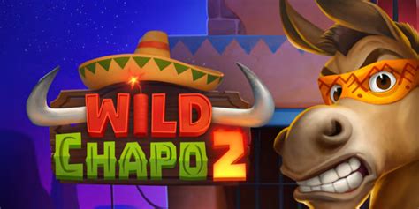 Play Wild Chapo 2 Slot