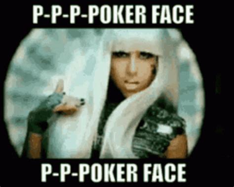 Po Po Po Poker Face Po Po Poker Face