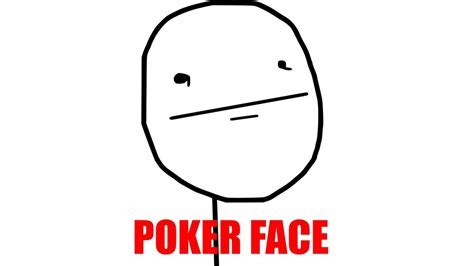 Poker Face Tumblr Meme