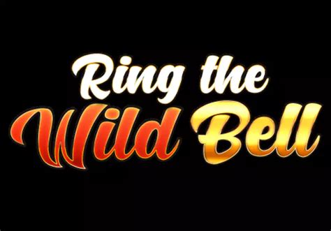 Ring The Wild Bell Bwin