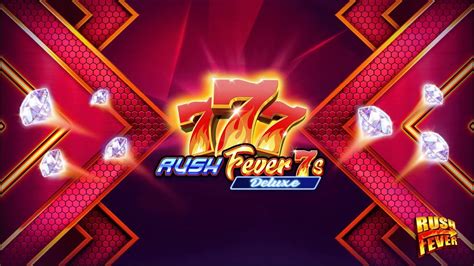 Rush Fever 7s Deluxe Pokerstars
