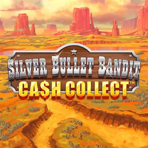 Silver Bullet Bandit Cash Collect Bodog
