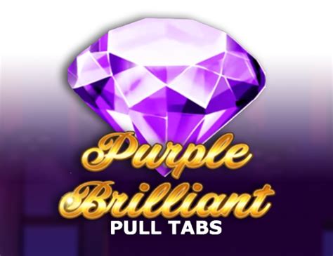 Slot Purple Brilliant Pull Tabs