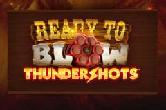 Slot Ready To Blow Thundershots