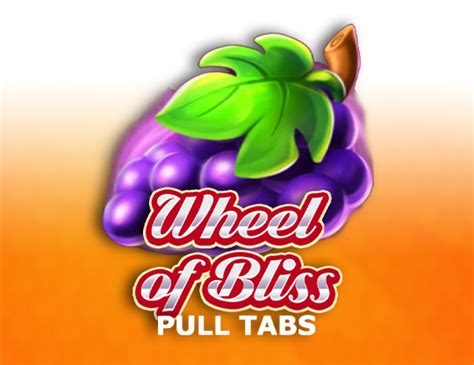 Slot Wheel Of Bliss Pull Tabs