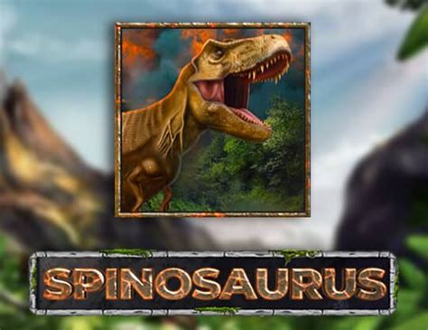 Spinosaurus Slot - Play Online