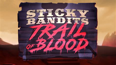 Sticky Bandits Trail Of Blood Brabet