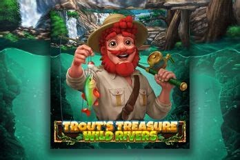 Trout S Treasure Wild Rivers 888 Casino