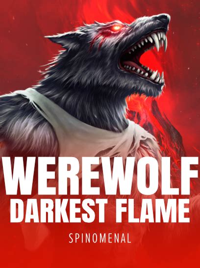 Werewolf Darkest Flame Bodog